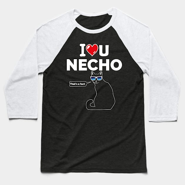 I Love U Necho Baseball T-Shirt by Arcanum Luxxe Store